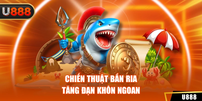 Chiến thuật bắn ria, tăng đạn khôn ngoan