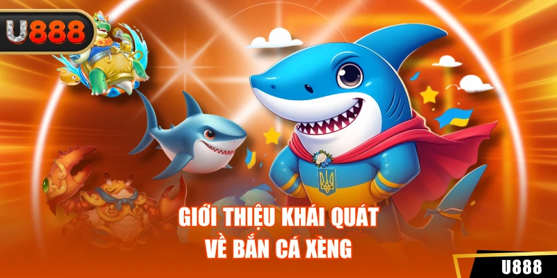 Giới thiệu khái quát về bắn cá xèng
