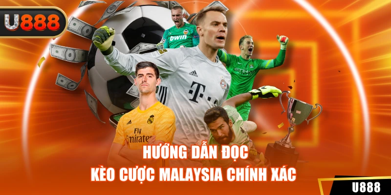 Hướng dẫn đọc kèo cược Malaysia chính xác 