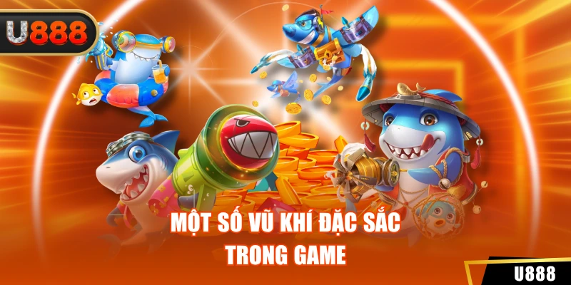 Một số vũ khí đặc sắc trong game