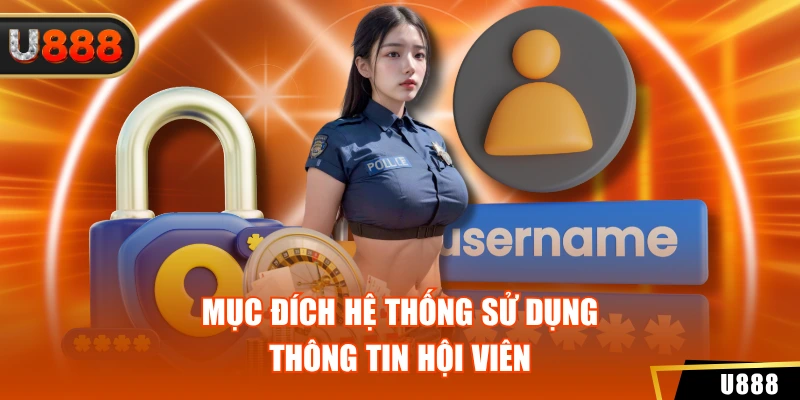 Mục đích hệ thống sử dụng thông tin hội viên