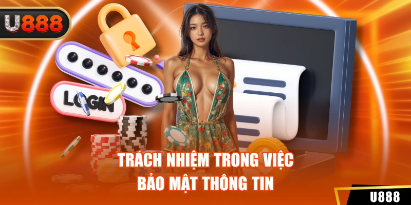 Trách nhiệm trong việc bảo mật thông tin